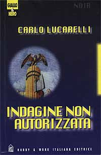 Lucarelli - Indagine non autorizzata